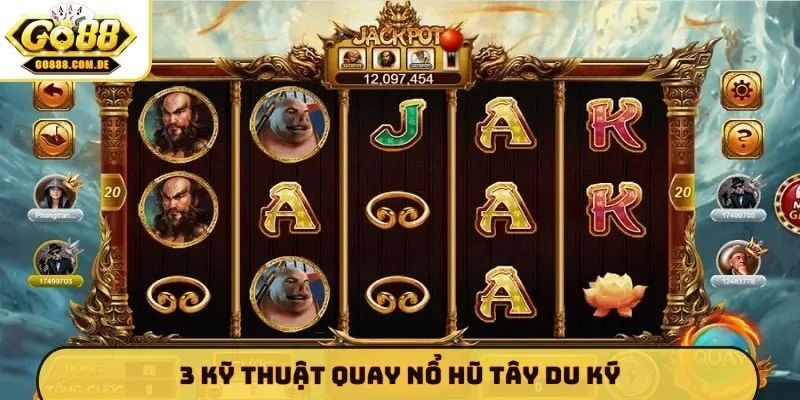 3 kỹ thuật quay nổ hũ Tây Du Ký