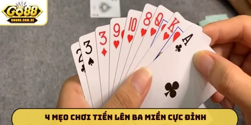 4 mẹo chơi tiến lên ba miền cực đỉnh