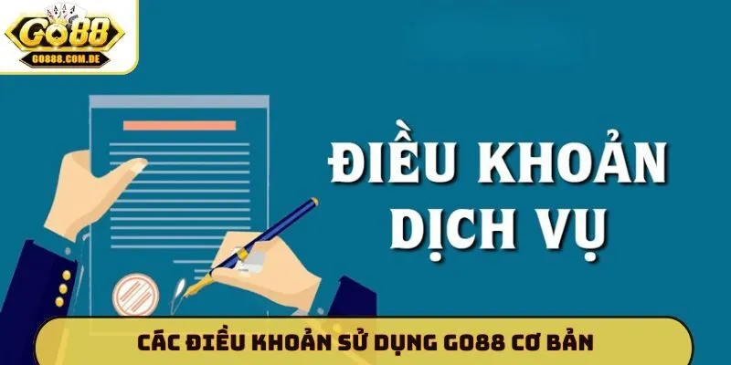 Điều khoản sử dụng GO88 Các điều khoản sử dụng GO88 cơ bản