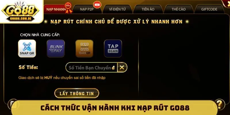 Nạp rút GO88 Cách thức vận hành khi nạp rút GO88