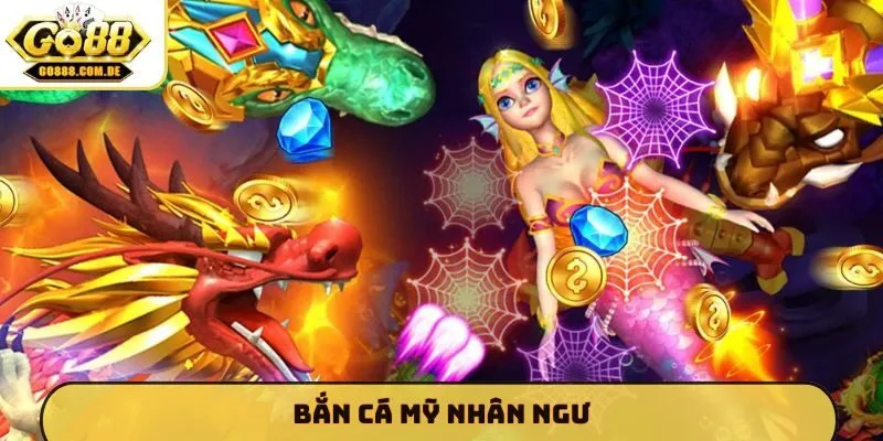 Bắn cá mỹ nhân ngư