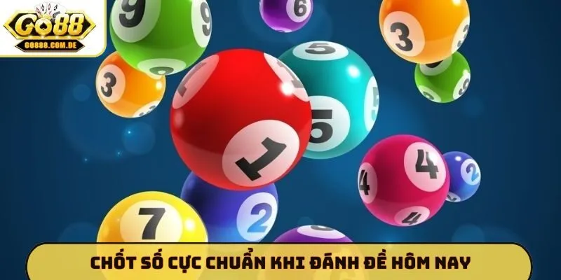 Chốt số cực chuẩn khi đánh đề hôm nay