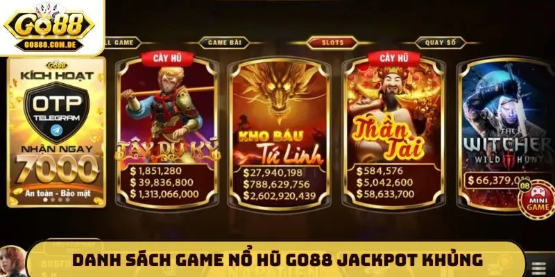 Danh sách game nổ hũ GO88 jackpot khủng