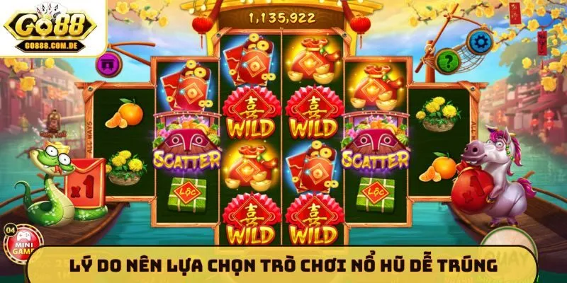 Top Trò Chơi Nổ Hũ Dễ Trúng GO88 - Nhận Ngay Hũ Lớn Mỗi Ngày Lý do nên lựa chọn trò chơi nổ hũ dễ trúng