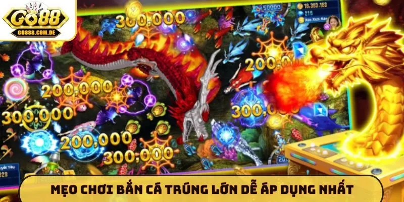 Mẹo Chơi Bắn Cá Trúng Lớn GO88 - Chiến Thuật Điều Phối Đạn Mẹo chơi bắn cá trúng lớn dễ áp dụng nhất