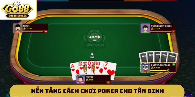 Nền tảng cách chơi Poker cho tân binh