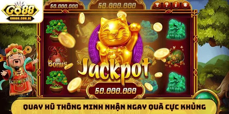 Bật Mí 4 Tips Chơi Nổ Hũ GO88 - Cách Săn Jackpot Cực Dễ Dàng Quay hũ thông minh nhận ngay quà cực khủng
