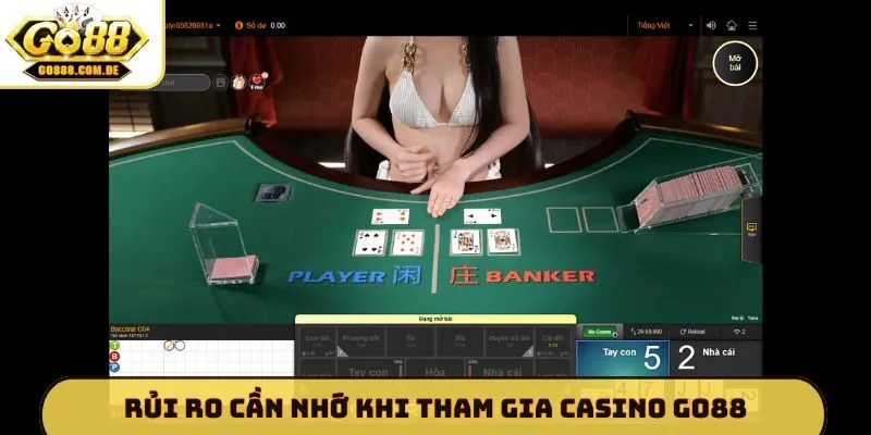 Rủi ro cần nhớ khi tham gia casino GO88