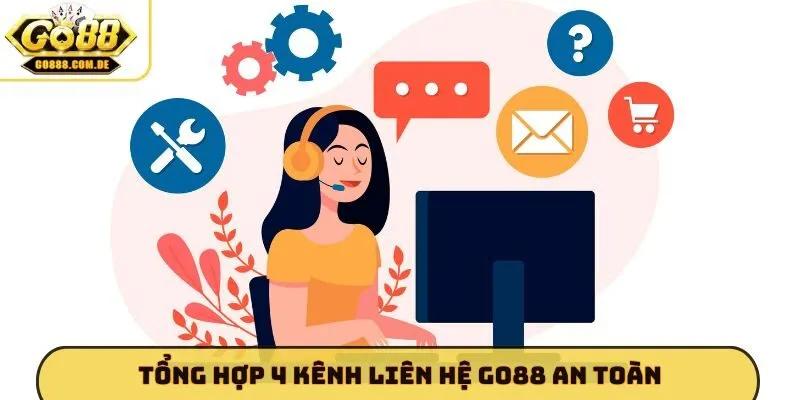 Liên hệ GO88 Tổng hợp 4 kênh liên hệ GO88 an toàn
